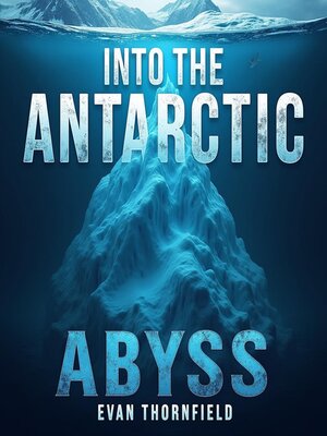 cover image of Into the Antarctic Abyss